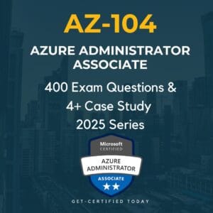 AZ-104 PDF Dumps – 400 Question Set for Azure Administrator Associate Exam